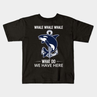 whale whale whale what do we have here Funny Whale T-Shirt Kids T-Shirt